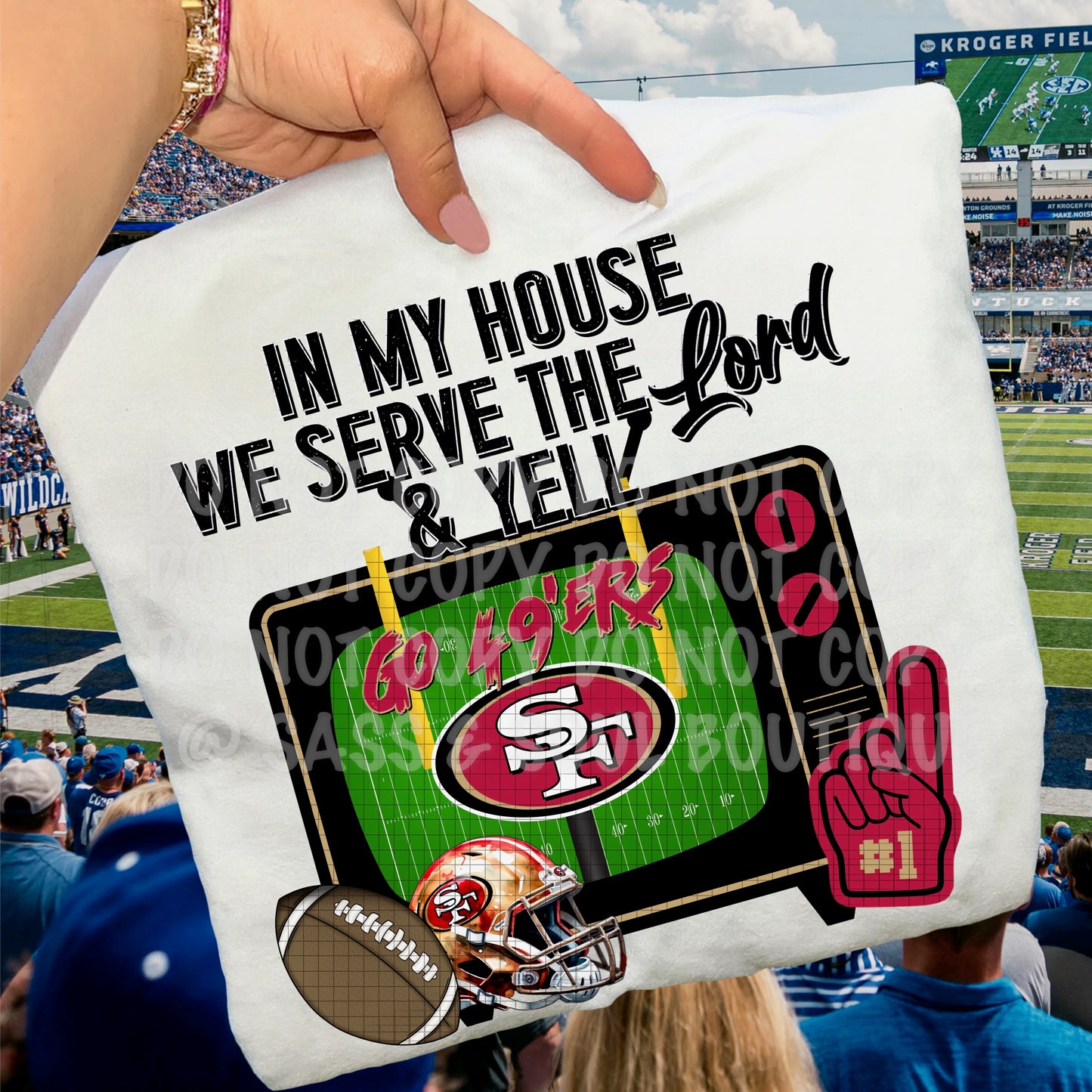 In My House We Serve The Lord And Yell Football