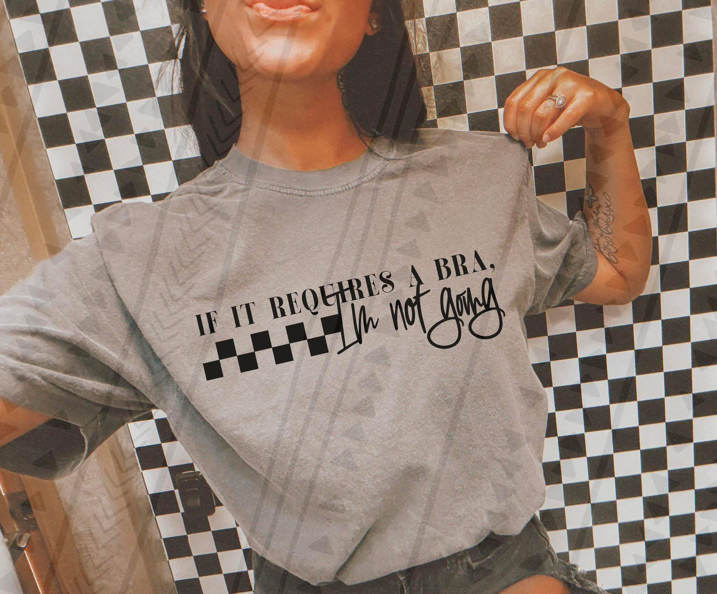 If It Requires A Bra I'm Not Going