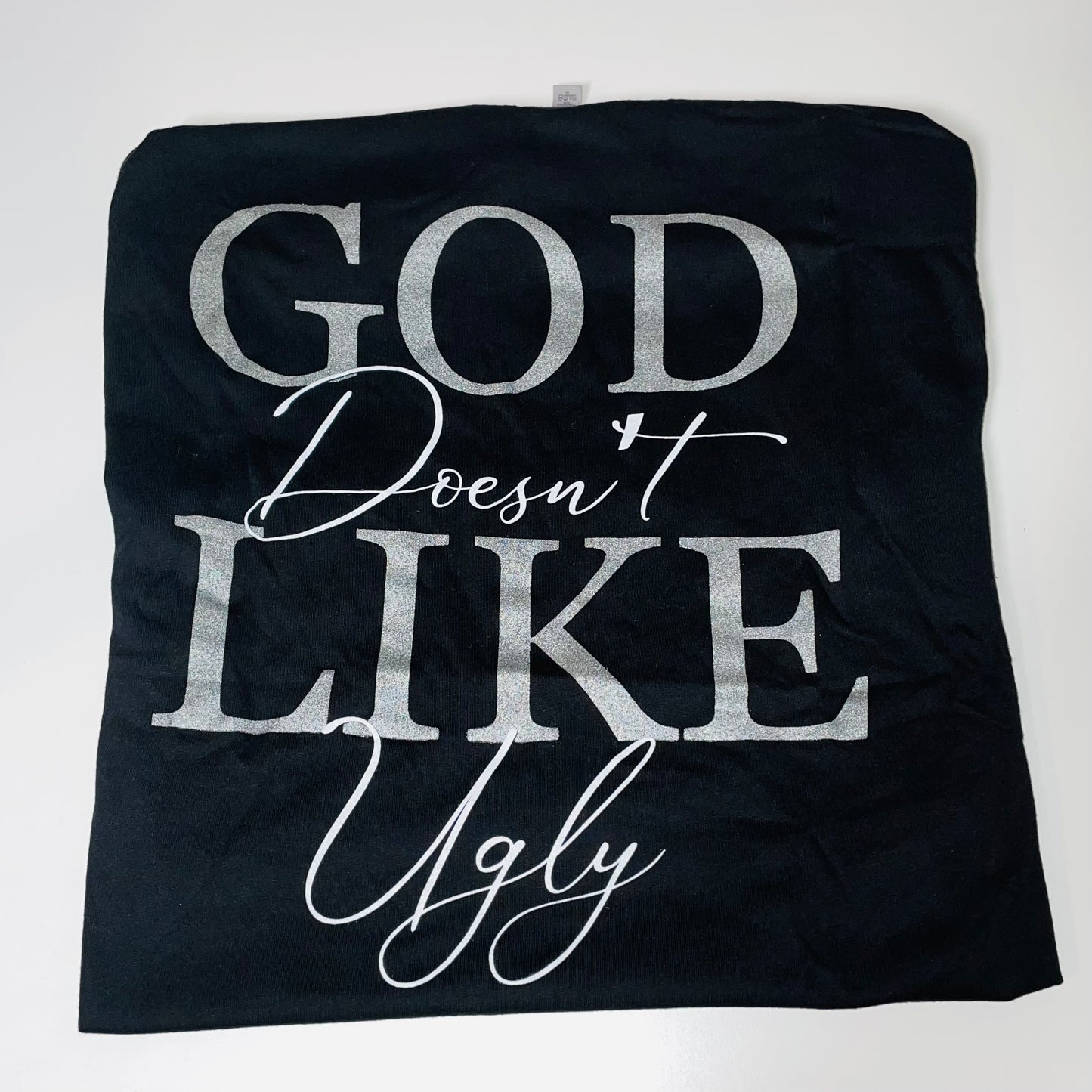 God Doesn’t Like Ugly - Glitter