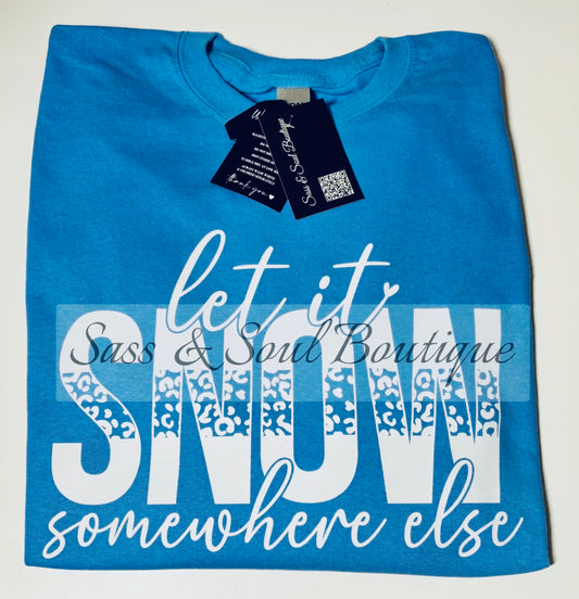 Let It Snow Somewhere Else