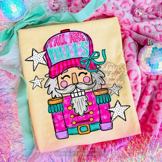 Y’all Are Nuts Girly Christmas Nutcracker