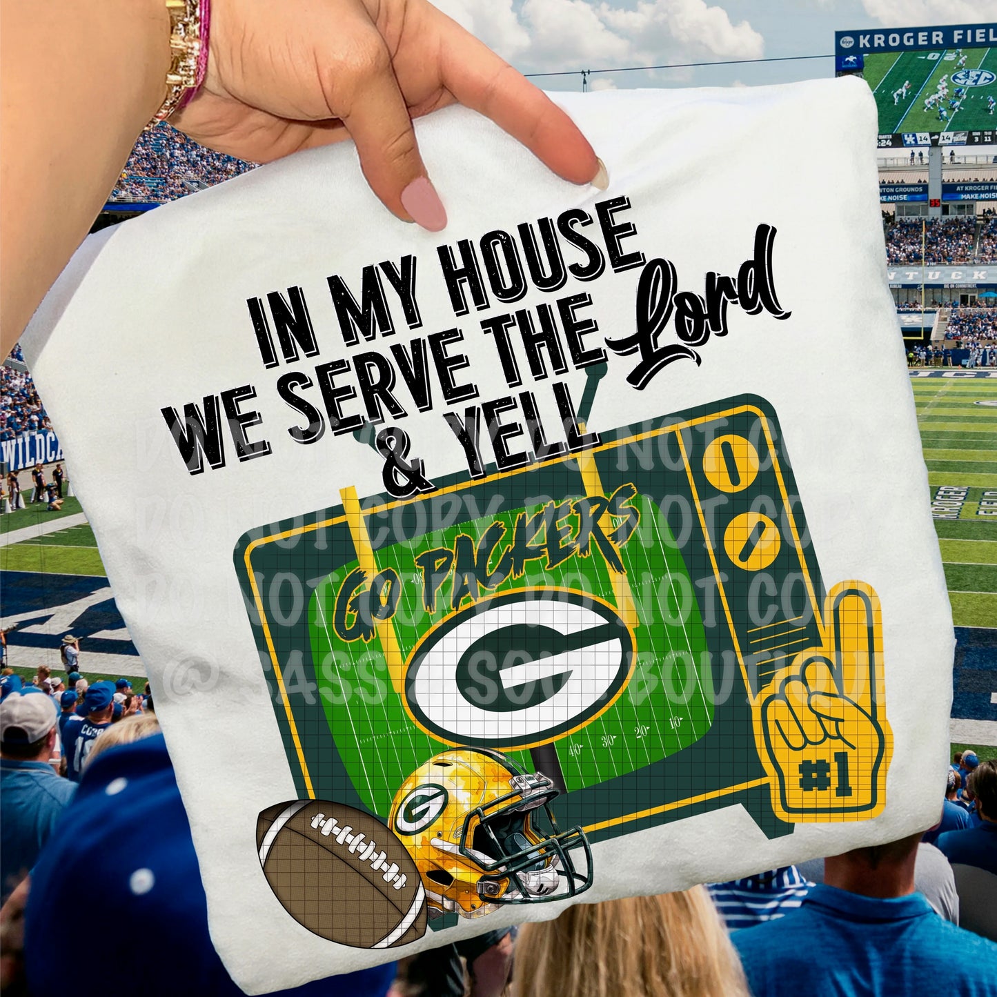 In My House We Serve The Lord And Yell Football