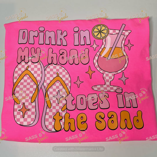 Drink In My Hand Toes In The Sand