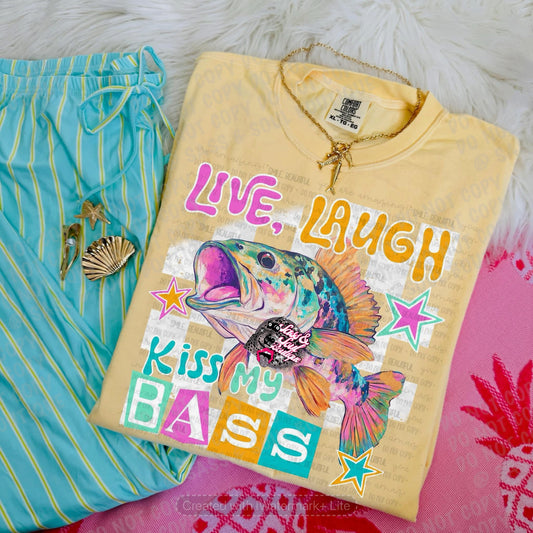 Live Laugh Kiss My Bass