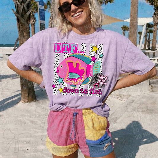 DTF…Down To Fish