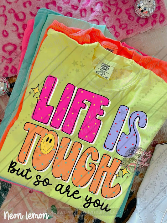 Life Is Tough But So Are You
