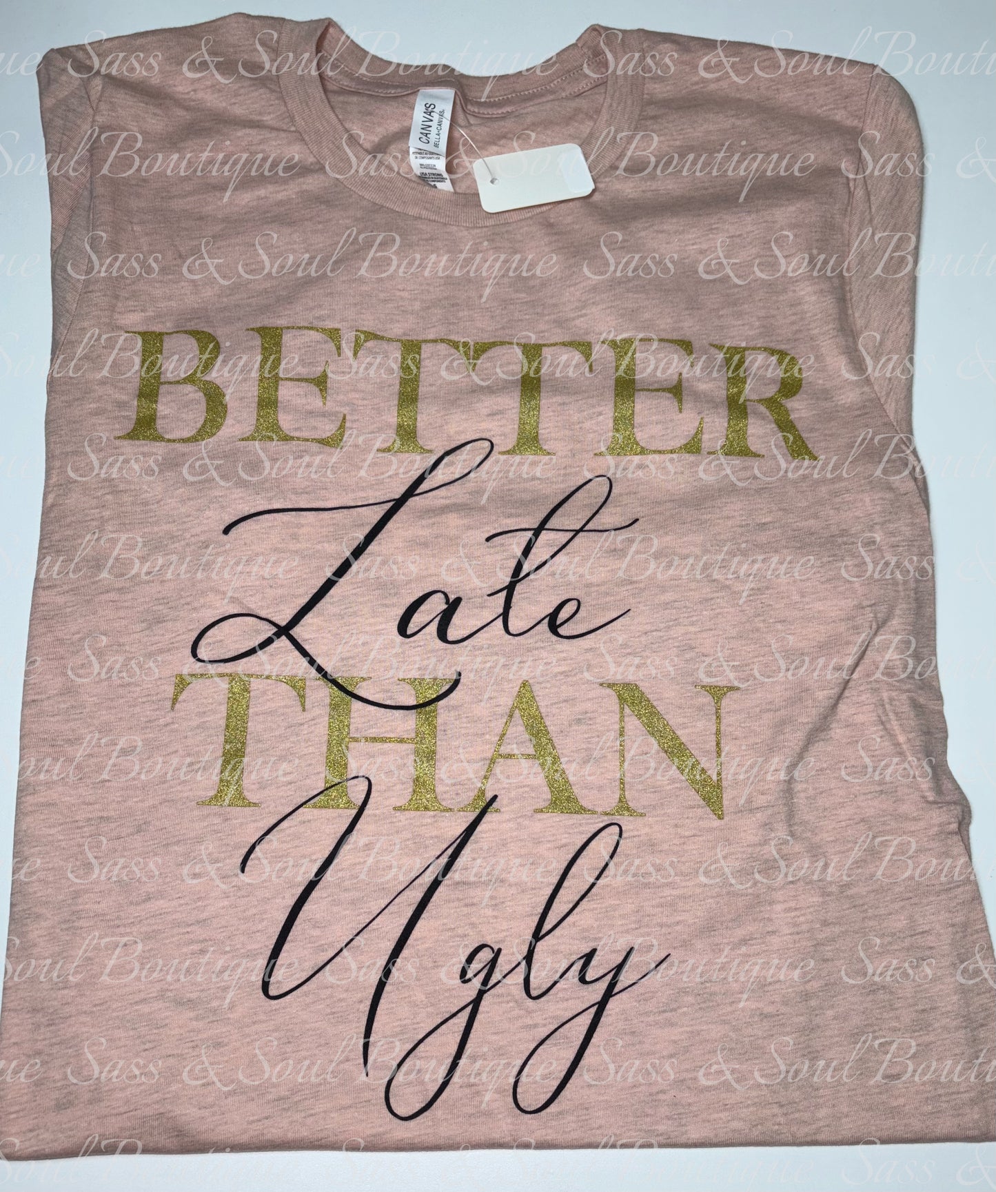 Better Late Than Ugly