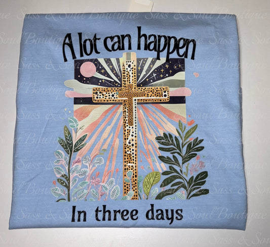 A Lot Can Happen In Three Days