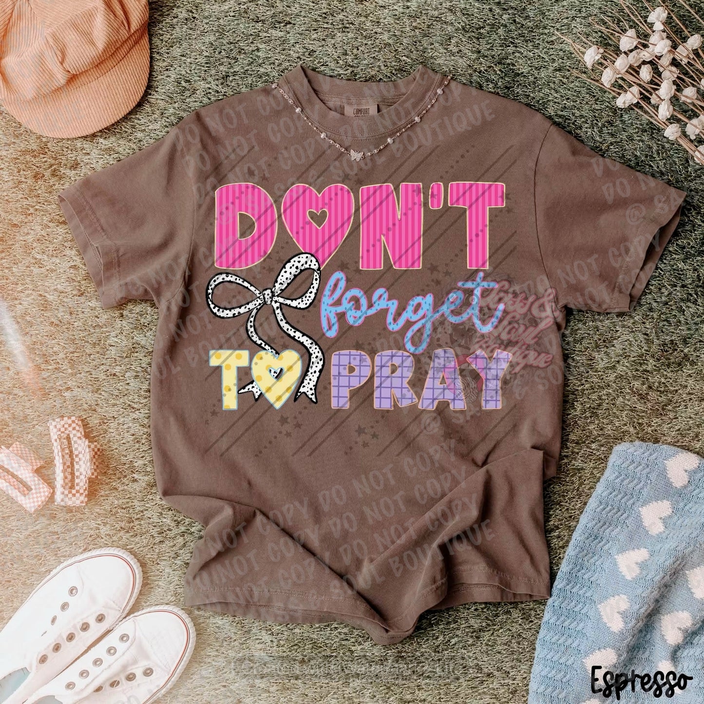 Don’t Forget To Pray