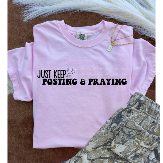 Just Keep Posting & Praying
